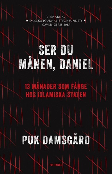 Ser du månen, Daniel? : 13 månader som fånge hos Islamiska staten - Puk Damsgård - Books - Fri Tanke förlag - 9789187935244 - June 18, 2020