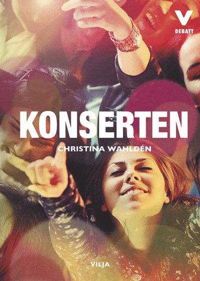 Debatt-serien: Konserten (Bok + Ljudbok) - Christina Wahldén - Audiobook - Vilja förlag - 9789188293244 - 15 kwietnia 2016