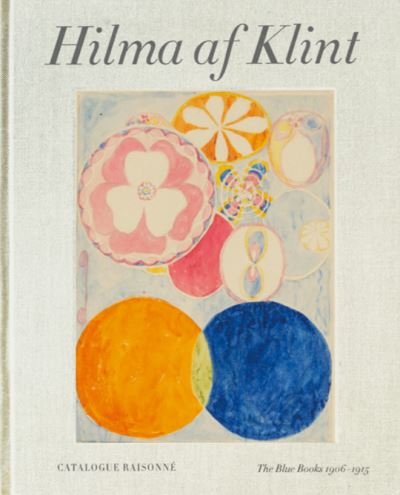 Hilma af Klint Catalogue Raisonne Volume III: The Blue Books (1906-1915) - Daniel Birnbaum - Books - Stolpe Publishing - 9789189069244 - January 14, 2021