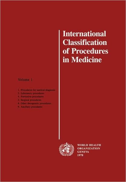 International Classification of Procedures in Medicine - World Health Organization - Books - World Health Organization - 9789241541244 - 1978