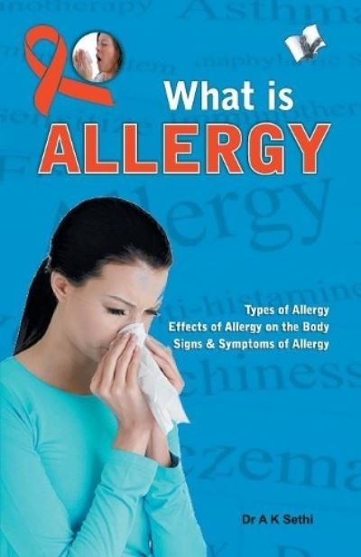 What is Allergy - A.K. Sethi - Książki - V & S Publishers - 9789350579244 - 1 września 2017