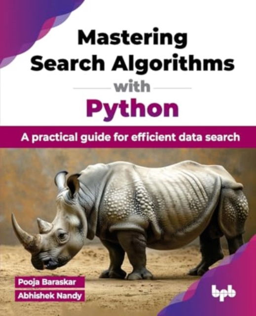 Mastering Search Algorithms with Python: A practical guide for efficient data search - Pooja Baraskar - Książki - BPB Publications - 9789355516244 - 23 sierpnia 2024