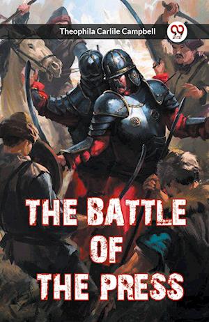 Cover for Theophila Carlile Campbell · The Battle of the Press (Paperback Book) (2024)