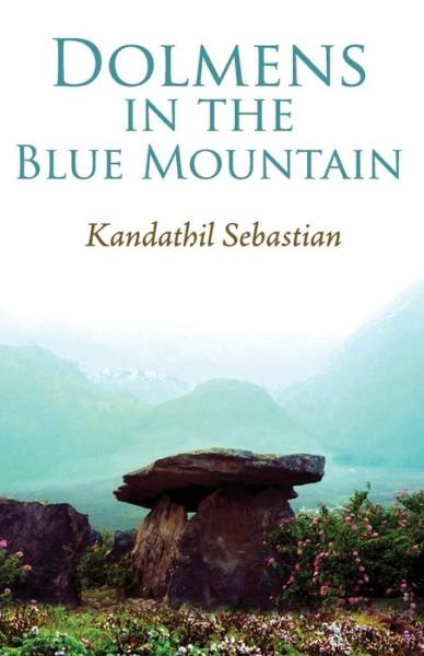 Cover for Kandathil Sebastian · Dolmens in the Blue Mountain (Paperback Book) (2013)