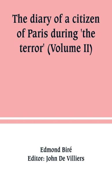 Cover for Edmond Bire · The diary of a citizen of Paris during 'the terror' (Volume II) (Pocketbok) (2019)