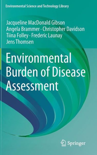 Jacqueline MacDonald Gibson · Environmental Burden of Disease Assessment - Environmental Science and Technology Library (Gebundenes Buch) [2013 edition] (2013)