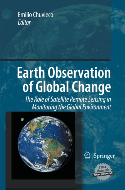 Cover for Emilio Chuvieco · Earth Observation of Global Change: The Role of Satellite Remote Sensing in Monitoring the Global Environment (Pocketbok) [2008 edition] (2014)