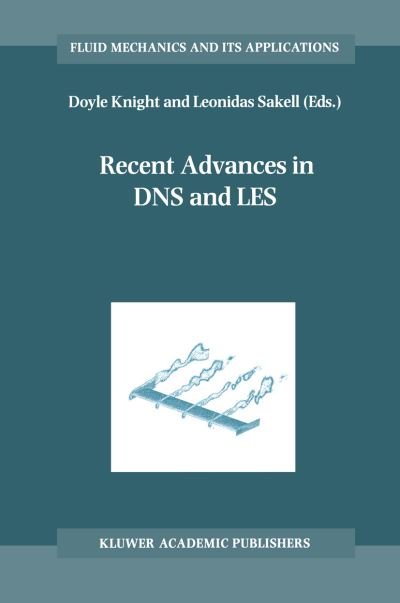 Cover for Doyle Knight · Recent Advances in DNS and LES: Proceedings of the Second AFOSR Conference held at Rutgers - The State University of New Jersey, New Brunswick, U.S.A., June 7-9, 1999 - Fluid Mechanics and Its Applications (Paperback Bog) [Softcover reprint of the original 1st ed. 1999 edition] (2012)