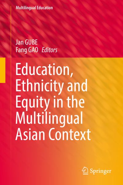 Cover for Education Ethnicity and Equity in the Multilingual Asian Context (Book) [1st ed. 2019 edition] (2019)