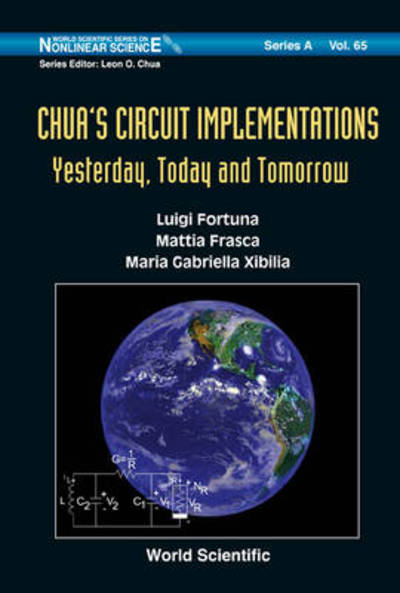 Cover for Fortuna, Luigi (Univ Degli Studi Di Catania, Italy &amp; Cnr-iasi, Italy) · Chua's Circuit Implementations: Yesterday, Today And Tomorrow - World Scientific Series on Nonlinear Science Series A (Hardcover Book) (2009)