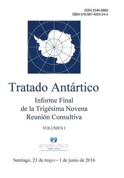 Cover for Reunion Consultiva Tratado Antartico · Informe Final de la Trigesima Novena Reunion Consultiva del Tratado Antartico - Volumen I (Paperback Book) (2016)