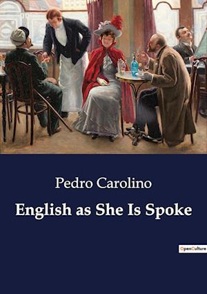 Cover for Pedro Carolino · English as She Is Spoke (Paperback Book) (2023)