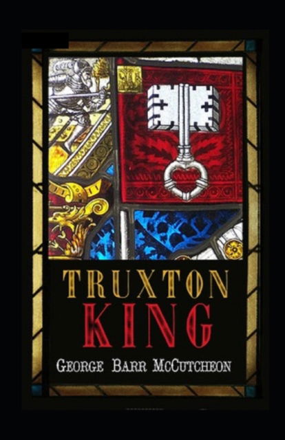 Cover for George Barr McCutcheon · Truxton King Graustark #3 Annotated (Paperback Book) (2022)