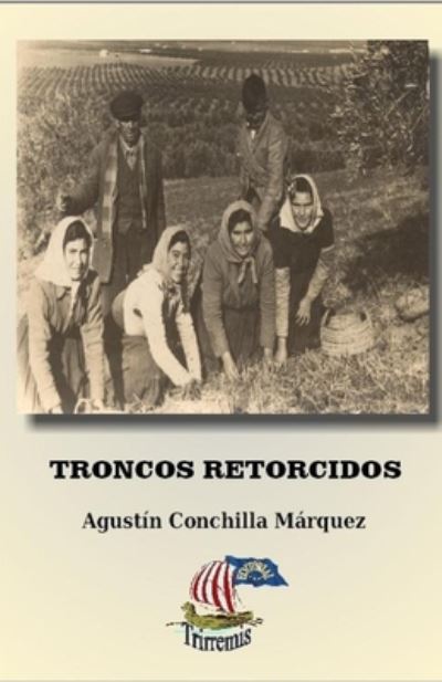 Cover for Agustin Conchilla Marquez · Troncos Retorcidos (Paperback Book) (2021)