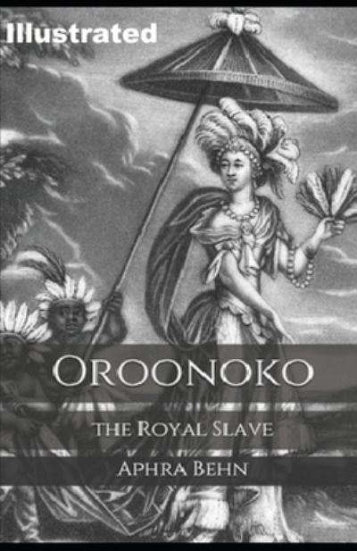 Cover for Aphra Behn · Oroonoko: or, the Royal Slave Illustrated (Pocketbok) (2021)