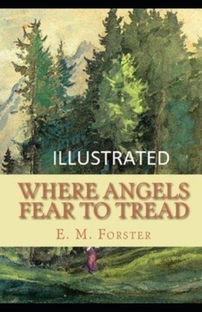 Cover for E M Forster · Where Angels Fear to Tread Illustrated (Paperback Book) (2021)