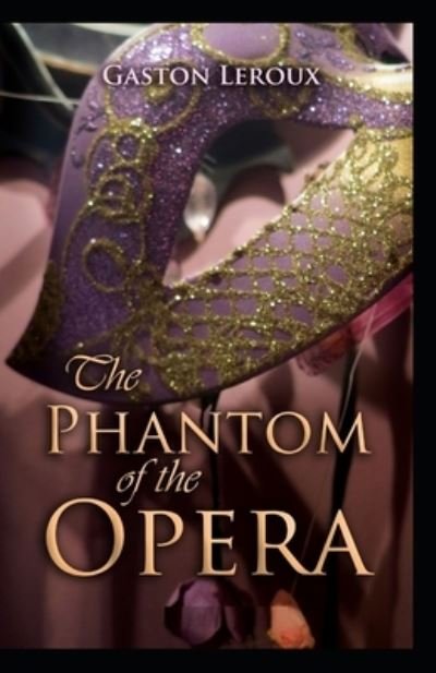Cover for Gaston LeRoux · The Phantom of the Opera Gaston Leroux illustrated edition (Paperback Book) (2021)