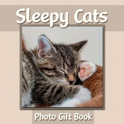 Cover for Givapik Press · Sleepy Cats Photo Gift Book (Paperback Book) (2020)