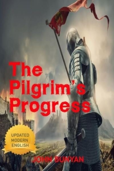 The Pilgrim's Progress - John Bunyan - Bøker - Independently Published - 9798592117244 - 8. januar 2021