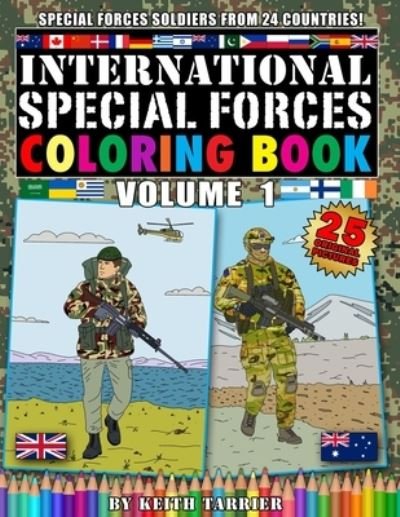 International Special Forces Coloring Book Volume 1: 25 original drawings of the best military soldiers. Army personnel from 24 different countries in Europe, Asia, Africa and more! - Coloring Books for Kids - Keith Tarrier - Livres - Independently Published - 9798593417244 - 11 janvier 2021