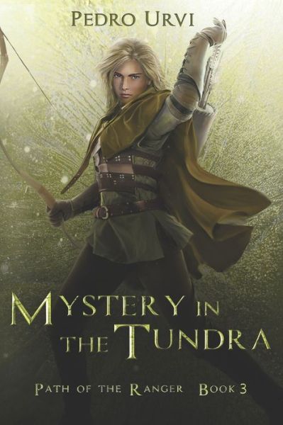 Cover for Pedro Urvi · Mystery in the Tundra: (Path of the Ranger Book 3) - Path of the Ranger (Paperback Book) (2020)