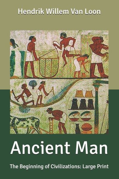 Cover for Hendrik Willem Van Loon · Ancient Man (Paperback Book) (2020)