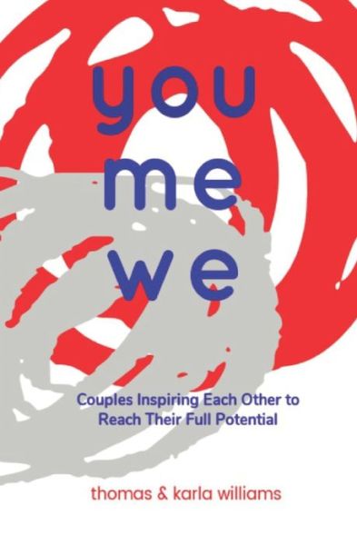 Cover for Karla Williams · You Me We: Couples Inspiring Each Other to Reach Their Full Potential (Paperback Book) (2021)