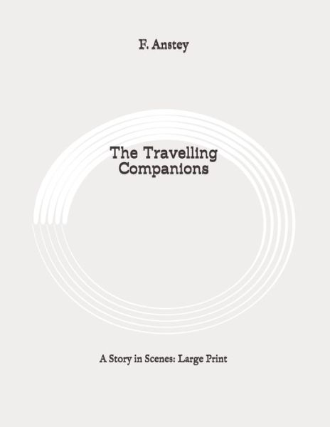 Cover for F Anstey · The Travelling Companions (Paperback Book) (2020)