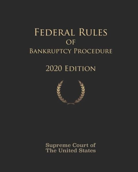 Cover for Supreme Court of The United States · Federal Rules of Bankruptcy Procedure 2020 Edition (Paperback Book) (2020)