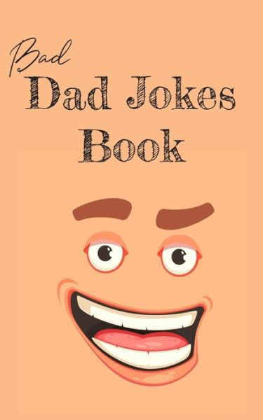 Cover for Ziesmerch Publishing · Bad Dad Jokes Book (Paperback Book) (2020)