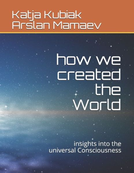 Cover for Arslan Mamaev · How We Created the World (Paperback Book) (2020)