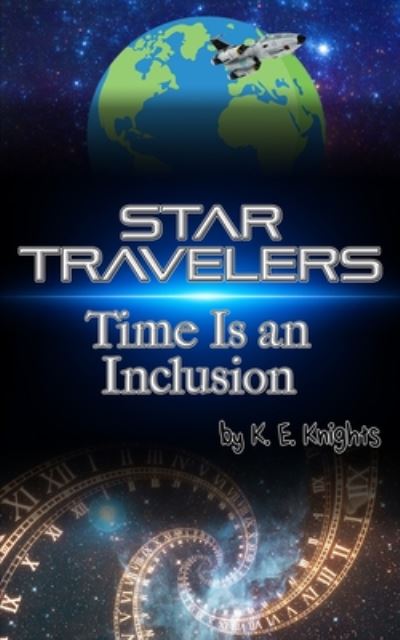 Star Travelers - K E Knights - Kirjat - Independently Published - 9798665323244 - maanantai 27. heinäkuuta 2020