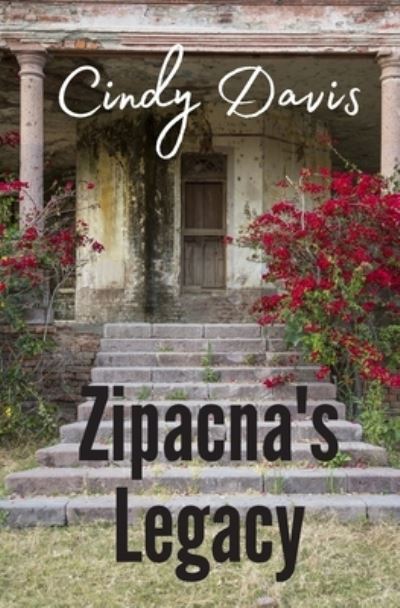 Cover for Cindy Davis · Zipacna's Legacy - Metaphysical Mystery (Paperback Book) (2020)