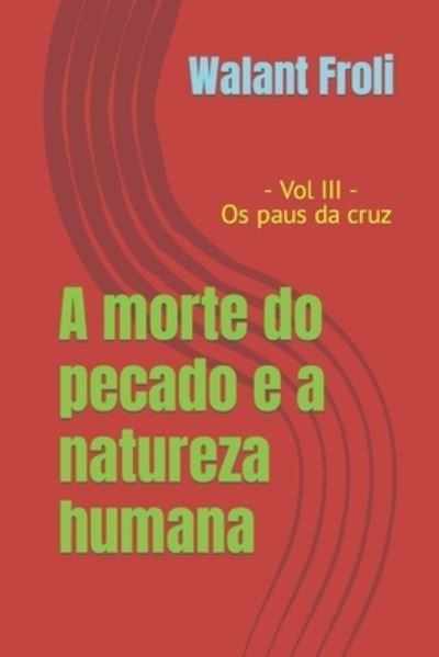 Cover for Walant Froli · A morte do pecado e a natureza humana (Paperback Book) (2020)