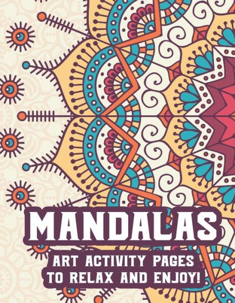 Cover for Mandala Design Books · Mandalas Art Activity Pages To Relax And Enjoy! (Paperback Book) (2020)