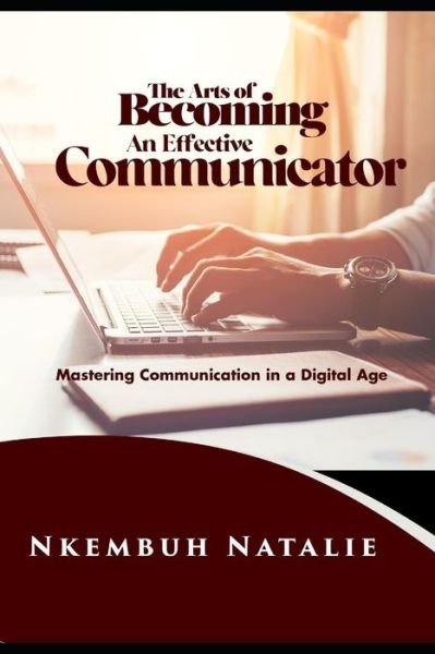 Cover for Nkembuh Natalie · The Art of Becoming an Effective Communicator (Paperback Bog) (2020)