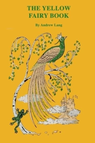The Yellow Fairy Book - Andrew Lang - Boeken - Independently Published - 9798691500244 - 28 september 2020
