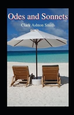 Cover for Clark Ashton Smith · Odes and Sonnets illustrated (Paperback Bog) (2020)