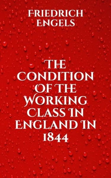 Cover for Friedrich Engels · The Condition Of The Working Class In England In 1844 (Pocketbok) (2021)