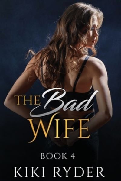 Cover for Kiki Ryder · The Bad Wife (Paperback Book) (2021)