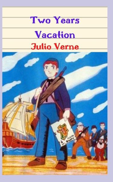 Two Years Vacation - Julio Verne - Książki - Independently Published - 9798715868244 - 2 marca 2021