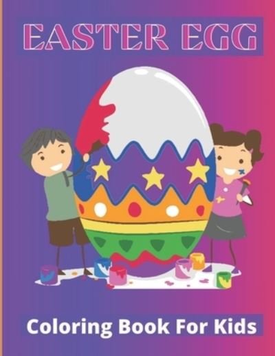 Easter Egg Coloring Book for Kids - Af Book Publisher - Boeken - Independently Published - 9798717918244 - 6 maart 2021