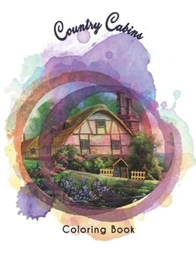 Cover for Madly Melody · Country Cabins Coloring Book (Paperback Book) (2021)