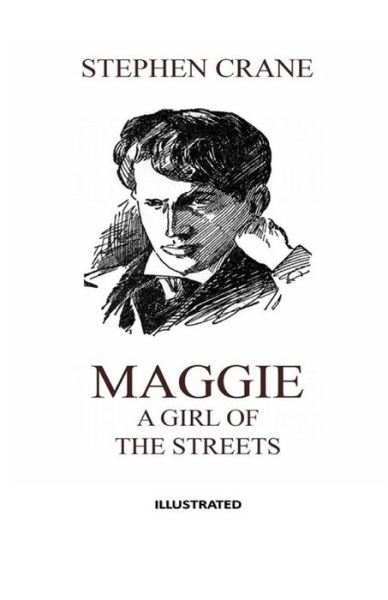 Cover for Stephen Crane · Maggie, a Girl of the Streets Illustrated (Paperback Bog) (2021)