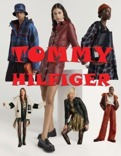 Tommy Hilfiger - Sunny Chanday - Kirjat - Independently Published - 9798747155244 - lauantai 1. toukokuuta 2021