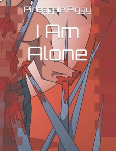 Cover for Pineapple Piggy · I Am Alone (Paperback Bog) (2021)