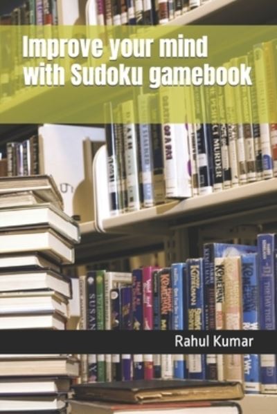 Cover for Rahul Kumar · Improve Your Mind with Sudoku Gamebook (Book) (2022)