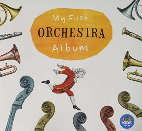 My First Orchestra Album - My First Orchestra Album / Various - Music - AUSTRALIAN BROADCASTING CORPORATION - 0028948127245 - November 18, 2016