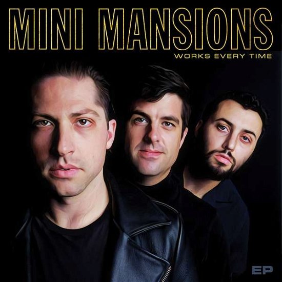 Cover for Mini Mansions · Works Every Time (LP) [EP edition] (2018)