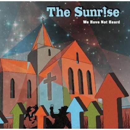 Cover for Sunrise · We Have Not Heard (CD) (2012)